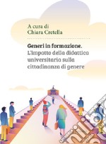 Generi in formazione. L'impatto della didattica universitaria sulla cittadinanza di genere libro