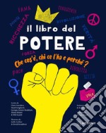 Il libro del potere. Che cos'è, chi ce l'ha e perché? libro