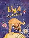 Lina l'esploratrice. Ediz. a colori libro