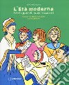 Età moderna. Altri sguardi, nuovi racconti. Ediz. a colori libro