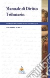 Manuale di diritto tributario libro di Scuola degli studi giuridici economici e sociali (Stu.g.e.s.) (cur.)