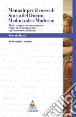 Manuale per il corso di storia del diritto medioevale e moderno libro