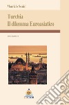 Turchia. Il dilemma euroasiatico libro