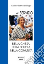 Al servizio. Nella Chiesa, nella scuola, nella comunità. Nuova ediz.