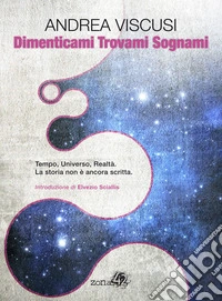 Dimenticami trovami sognami libro