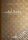 Ad Astra. Fantasia dell'avvenire libro