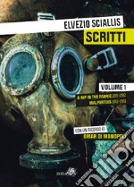 Scritti. Vol. 1: A rip in the fabric 2011-2012. Malpertuis 2012-2013