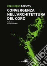 Convergenza nell'architettura del coro