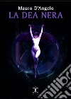 La dea nera. Rituale libro