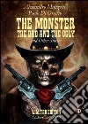 The monster, the bad and the ugly libro di Manzetti Alessandro Di Orazio Paolo
