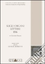 Sugli organi. Lettere 1816 by Giuseppe Serassi. Collection of italian art of organ building libro