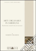 Arte organaria in Sardegna. Costruttori e strumenti tra XVI e XX secolo libro