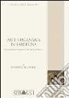 Arte organaria in Sardegna. Costruttori e strumenti tra XVI e XX secolo libro