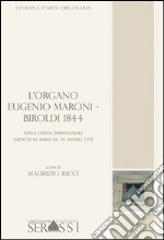 L'organo Eugenio Maroni-Biroldi 1844 della chiesa parrocchiale Natività di Maria SS. in Sommo (PV) libro