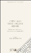 Catalogo degli organi Serassi. Ordinamento cronologico e ordinamento (1722-1893). Con CD-ROM libro di Berbenni Giosuè