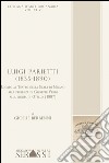 Luigi Parietti (1835-1890). Lodato al Teatro alla Scala di Milano alla presenza di Giuseppe Verdi, alla vigilia di Otello (1887) libro di Berbenni Giosuè