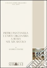 Pieto Pantanella e l'arte organaria a Roma nel XIX secolo