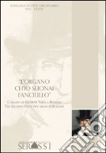 «L'organo ch'io suonai fanciullo»; l'organo di Giuseppe Verdi a Roncole libro