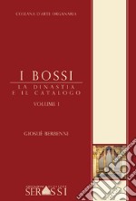 I Bossi. La dinastia e il catalogo libro