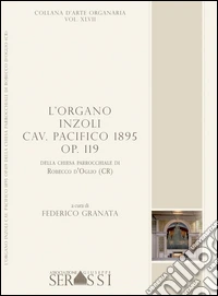 L'organo Inzoli cav. Pacifico 1895 op. 119 della chiesa parrocchiale di Robecco d'Oglio (CR) libro