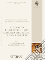 Adeodato Bossi-Urbani 1872 maestro organaro in San Pedretto libro