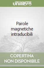 Parole magnetiche intraducibili libro