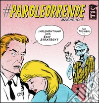 Paroleorrende. Magnetiche