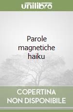 Parole magnetiche haiku libro