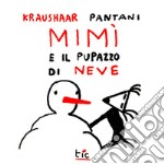 Mimì e il pupazzo di neve. Le avventure di Mimì libro