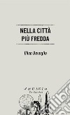 Nella città più fredda libro