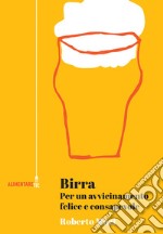 Birra. Per un avvicinamento felice e consapevole