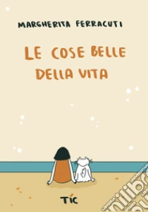 Le cose belle della vita