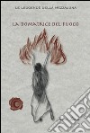 La domatrice del fuoco libro di James Jessie