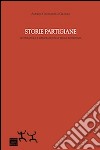 Storie partigiane. Letteratura e memorialistica della Resistenza libro