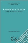 Cambiare il mondo. Lettere fra l'Italia e il Messico libro