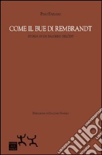 Come il bue di Rembrandt. Storia di un balordo dell'est libro