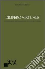 L'impero virtuale. Colonizzazione dell'immaginario e controllo sociale libro