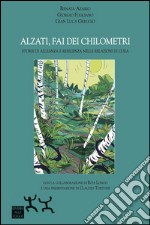 Alzati, fai dei chilometri. Storie di alleanza e resilienza nelle relazioni di cura