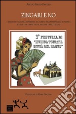 Zingari e no. L'analisi di una lunga esperienza sul campo tra antropologia e politica. Stile di vita e aspettative, razzismi e speculazioni libro