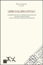 Liberi dall'ergastolo. Porta un fiore per l'abolizione dell'ergastolo libro