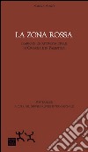 La zona rossa. Diario di un'attivista civile in Croazia e in Palestina libro