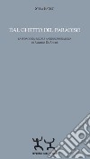 Dal ghetto del paradiso. La pedagogia sociale antidiscriminatoria di Fabrizio De André libro di Batisti Sylva