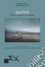 Zlocini. Kosovo, il silenzio e la memoria libro