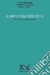 Il mito dell'identità. Apologia della dissociazione libro di Boumard Patrick Lapassade Georges Lobrot Michel