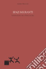 Spazi migranti. Un'etnografia della Piana del Sele libro