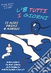 L'8 tutti i giorni (I miei primi 8 marzo). Ediz. illustrata libro