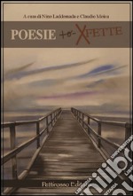 Poesie + o - xfette. Laboratorio di poesie con degenti del rep. psichiatrico di Carbonia libro