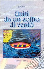 Uniti da un soffio di vento libro