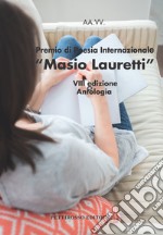 Premio internazionale poesia «Masio lauretti» 8ª edizione libro