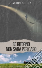 Se ritorno non sarà per caso libro